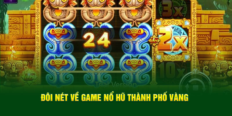 doi-net-ve-game-no-hu-thanh-pho-vang