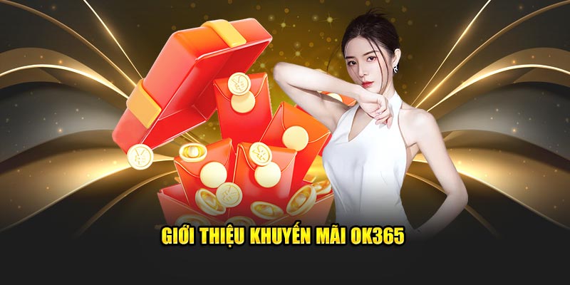 gioi-thieu-khuyen-mai-ok365