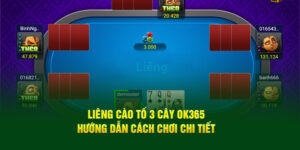 lieng-cao-to-3-cay-ok365-huong-dan-cach-choi-chi-tiet