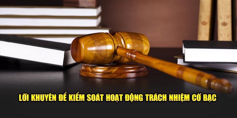 loi-khuyen-de-kiem-soat-hoat-dong-trach-nhiem-co-bac