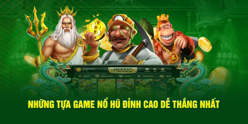 nhung-tua-game-no-hu-dinh-cao-de-thang-nhat