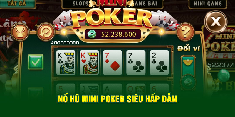 no-hu-mini-poker-sieu-hap-dan